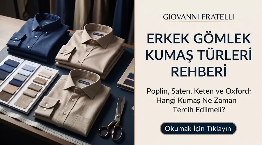Erkek Gömlek Kumaş Türleri Rehberi: Pamuk, Poplin, Saten ve Keten